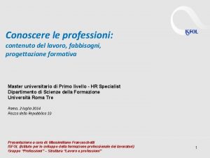 Conoscere le professioni contenuto del lavoro fabbisogni progettazione