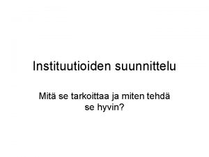 Instituutioiden suunnittelu Mit se tarkoittaa ja miten tehd