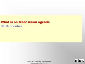 What is on trade union agenda HESA priorities