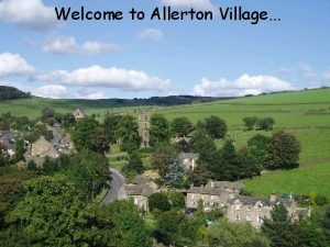 Welcome to Allerton Village Allerton Manor Mr Buyall