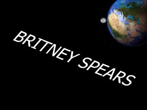 BRI TNE YS PEA RS Britney spears is