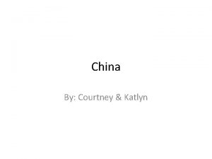 China By Courtney Katlyn Facts The forbidden city