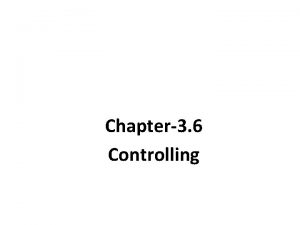 Chapter3 6 Controlling Controlling defined Williams 2012 control