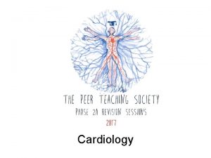 Cardiology Cardiology Phase 2 a Revision Session Tom