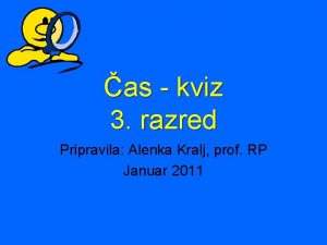 as kviz 3 razred Pripravila Alenka Kralj prof