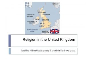 Religion in the United Kingdom Kateina Nmekov 357822