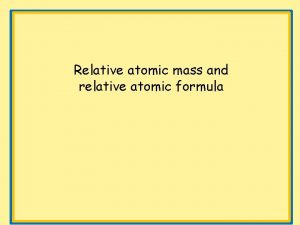 Relative atomic mass and relative atomic formula Watch