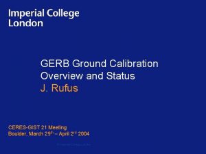 GERB Ground Calibration Overview and Status J Rufus