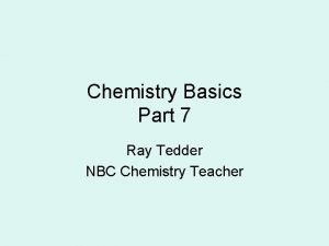 Chemistry Basics Part 7 Ray Tedder NBC Chemistry