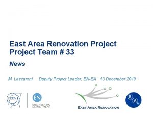East Area Renovation Project Team 33 News M