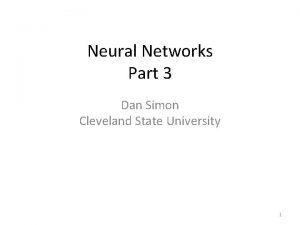 Neural Networks Part 3 Dan Simon Cleveland State