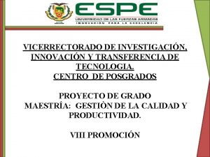 VICERRECTORADO DE INVESTIGACIN INNOVACIN Y TRANSFERENCIA DE TECNOLOGIA