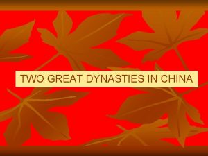 TWO GREAT DYNASTIES IN CHINA TANG DYNASTY CHINESE