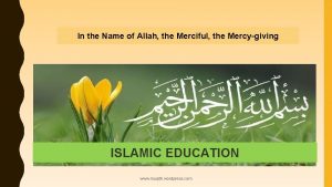In the Name of Allah the Merciful the