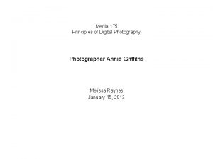 Media 175 Principles of Digital Photography Photographer Annie