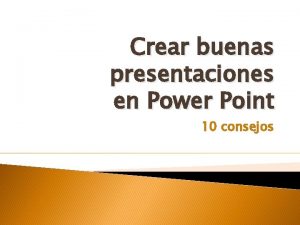 Crear buenas presentaciones en Power Point 10 consejos