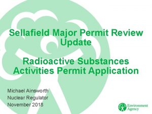 Sellafield Major Permit Review Update Radioactive Substances Activities