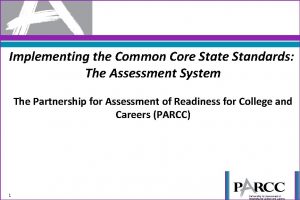 Implementing the Common Core State Standards The Assessment