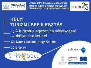 Trsadalmi Innovcik generlsa BorsodAbajZempln megyben TMOP4 2 1