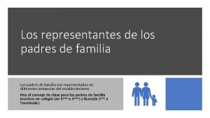 Los representantes de los padres de familia Los