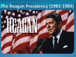 The Reagan Presidency 1981 1989 Content Guide Author