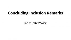 Concluding Inclusion Remarks Rom 16 25 27 Concluding