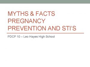 MYTHS FACTS PREGNANCY PREVENTION AND STIS PDCP 10