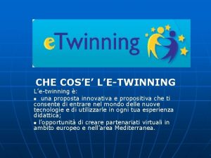 CHE COSE LETWINNING Letwinning n una proposta innovativa