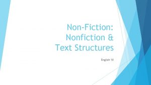 NonFiction Nonfiction Text Structures English 10 Common Forms