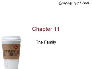 Chapter 11 The Family Copyright 2014 SAGE Publications