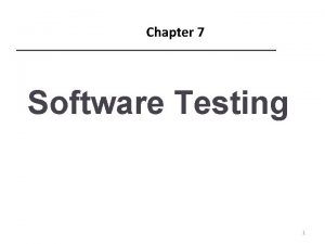 Chapter 7 Software Testing 1 Topics covered Development