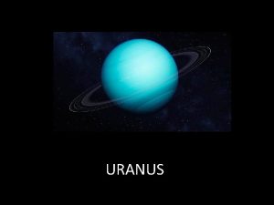 URANUS Uranus This planet is a very difficult