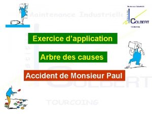 Exercice dapplication Arbre des causes Accident de Monsieur