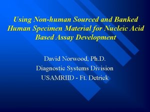 Using Nonhuman Sourced and Banked Human Specimen Material