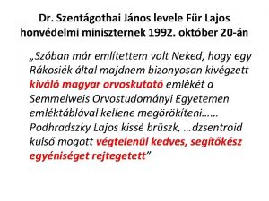 Dr Szentgothai Jnos levele Fr Lajos honvdelmi miniszternek