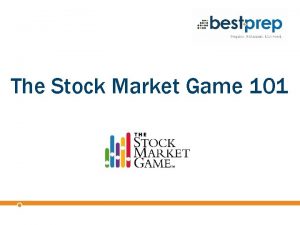 The Stock Market Game 101 Agenda The Stock