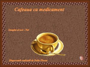 Cafeaua ca medicament Imagini i text Net Diaporam