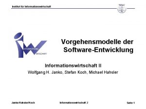 Institut fr Informationswirtschaft Vorgehensmodelle der SoftwareEntwicklung Informationswirtschaft II