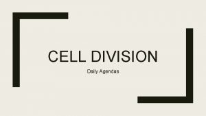 CELL DIVISION Daily Agendas Monday 112717 Agenda 1