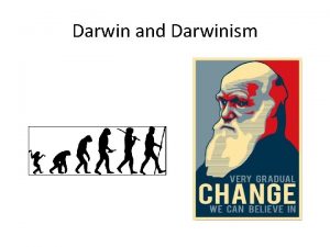 Darwin and Darwinism Charles Darwin Born February 12