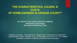 THE CHARACTERISTICS CAUSES COSTS OF HOMELESSNESS IN ORANGE