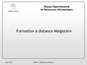 DSDEN du Rhne Rseau Dpartemental de Ressources Informatiques