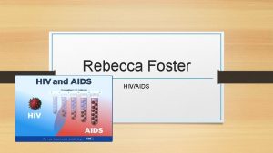 Rebecca Foster HIVAIDS HIV and AIDS definitions HIV