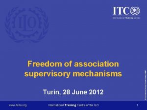 International Training Centre of the ILO 2007 Freedom