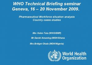 WHO Technical Briefing seminar Geneva 16 20 November