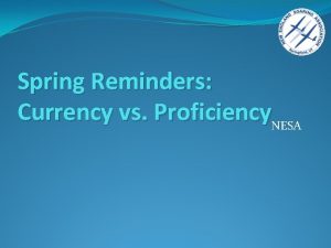 Spring Reminders Currency vs Proficiency NESA Current vs