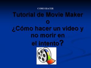 COMO HACER Tutorial de Movie Maker o Cmo