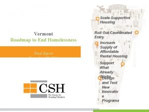 Scale Supportive Housing Vermont Roadmap to End Homelessness