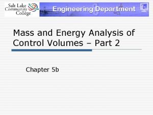 Mass and Energy Analysis of Control Volumes Part