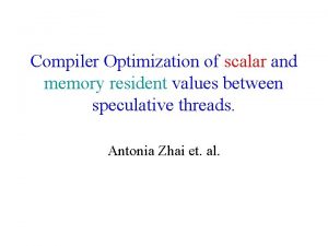 Compiler Optimization of scalar and memory resident values